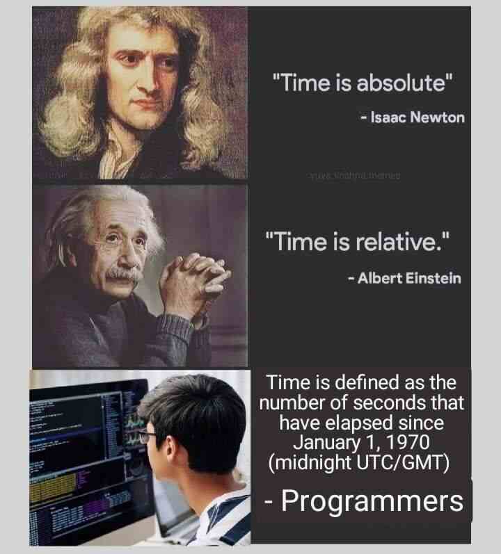 Time is the process between coding and debugging...