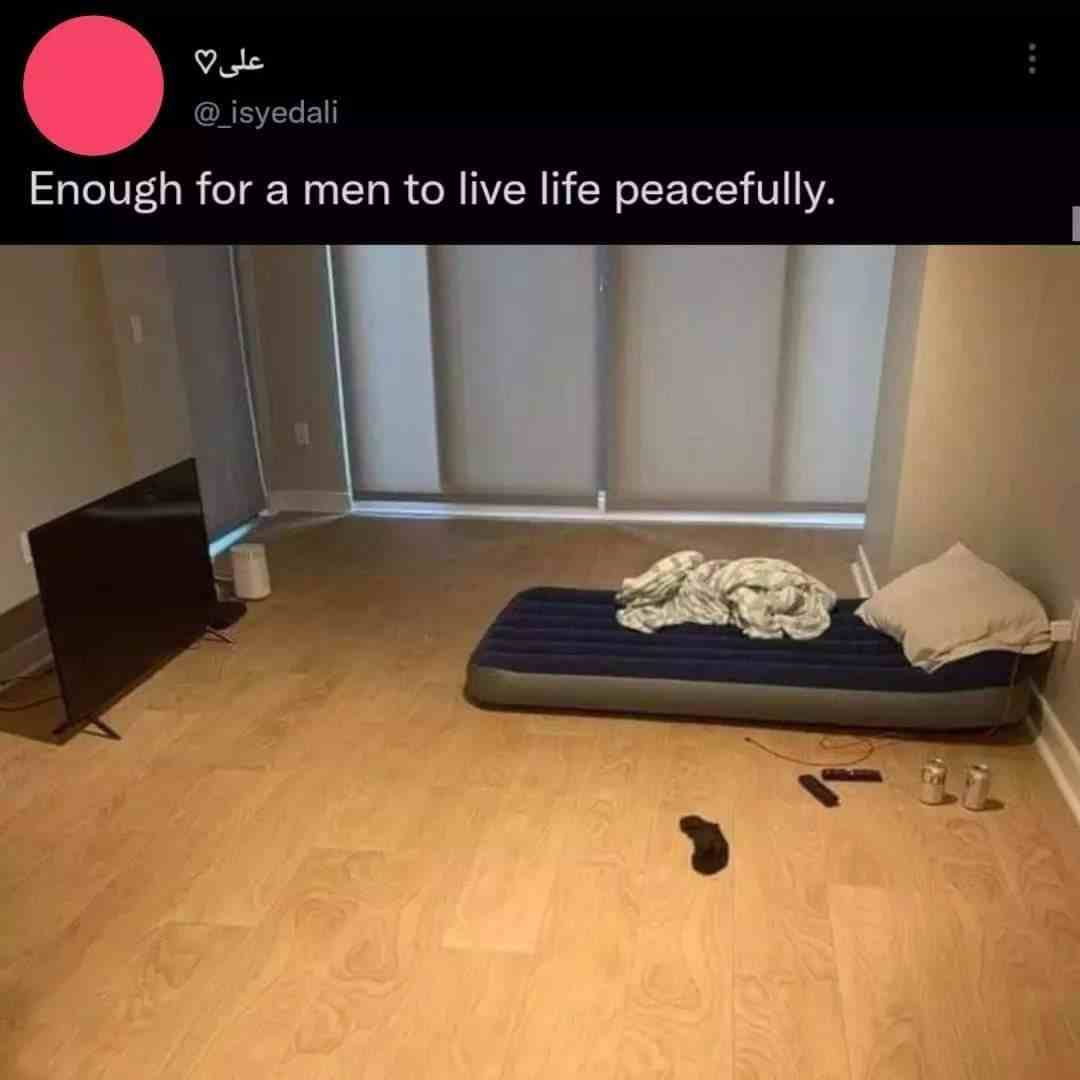 Enough for a men to live life peacefully