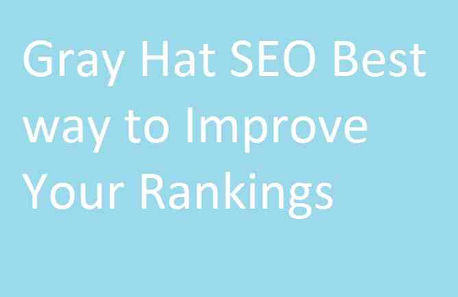 Gray Hat SEO Best way to Improve Your Rankings