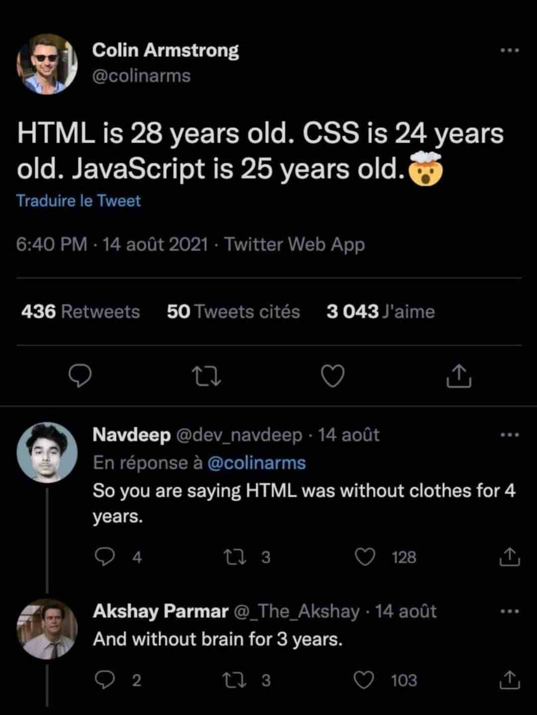 HTML is 28 years old.CSS is 24 years old. JavaScript is 25 years old.