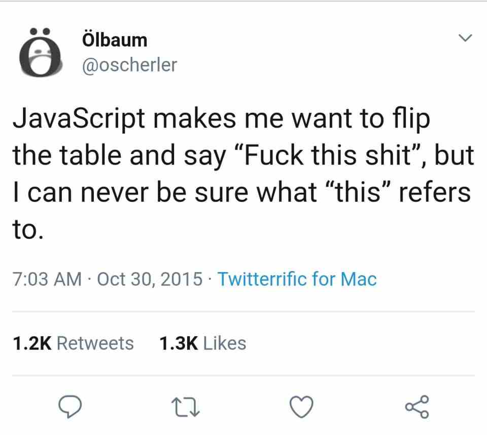 JavaScript makes me want to flip the table and say...