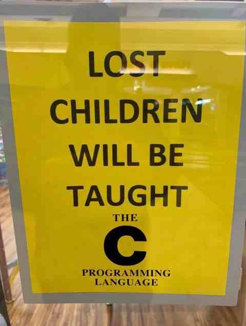 Lost children will be taught the C programming language