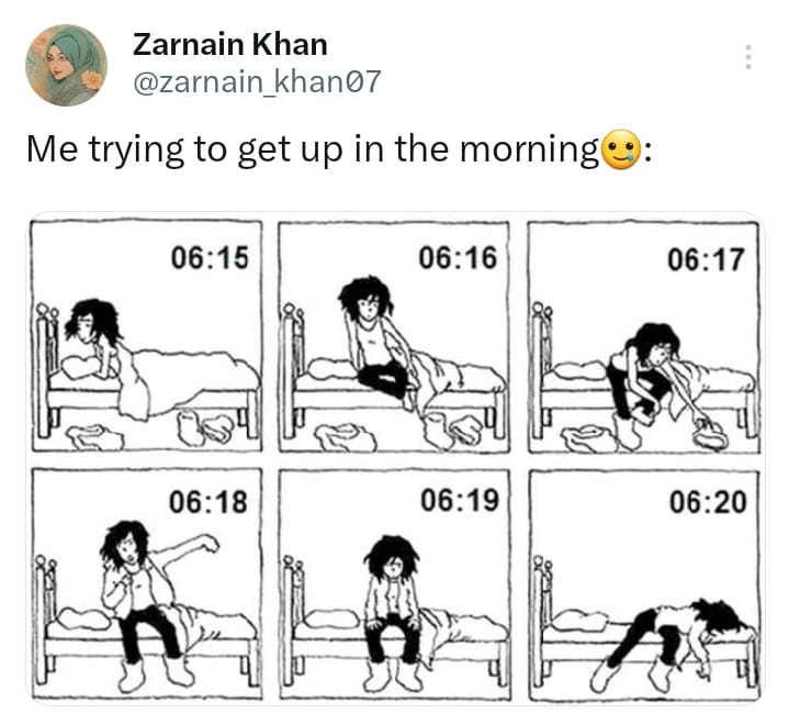 Me trying to get up in the morning