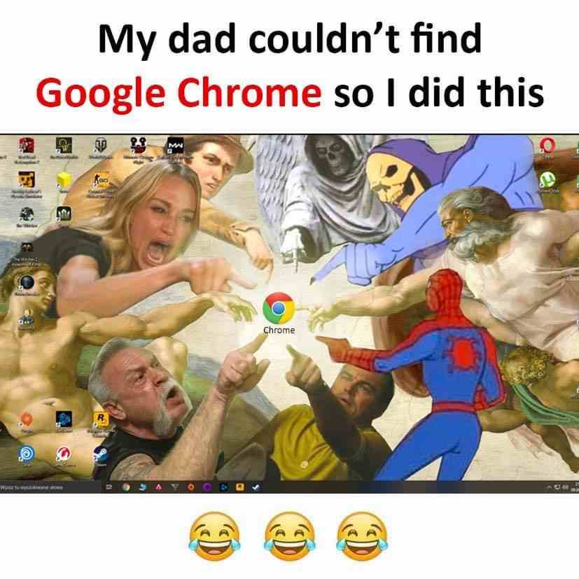 My dad couldn't find Google Chrome so I did this