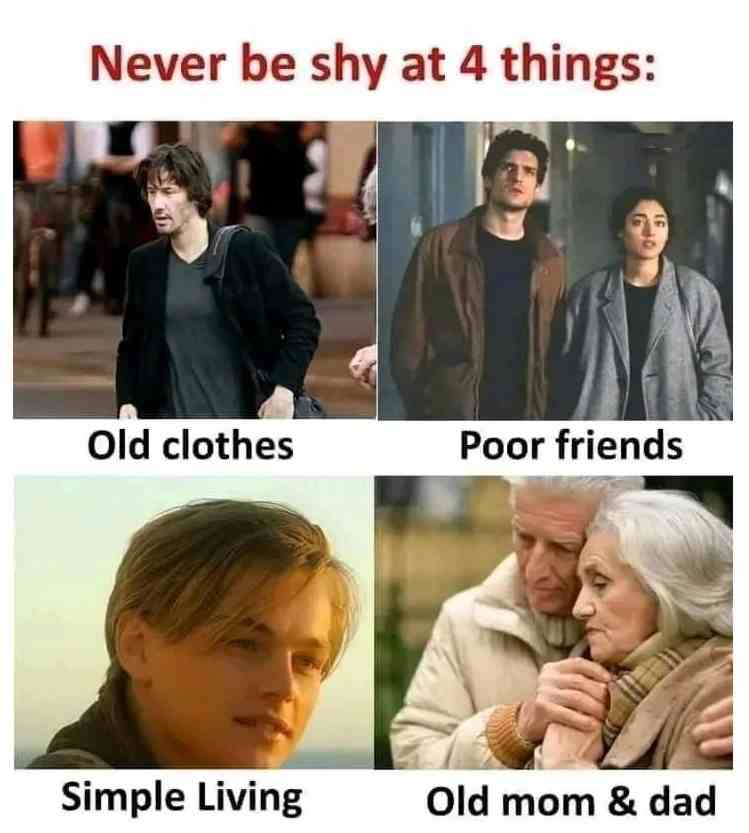 Never be shy at 4 things