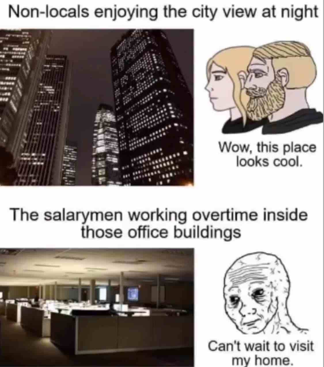 The salary men working overtime inside those office buildings