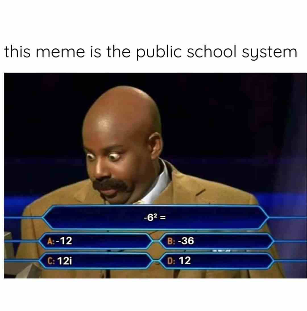 This meme is the public school system