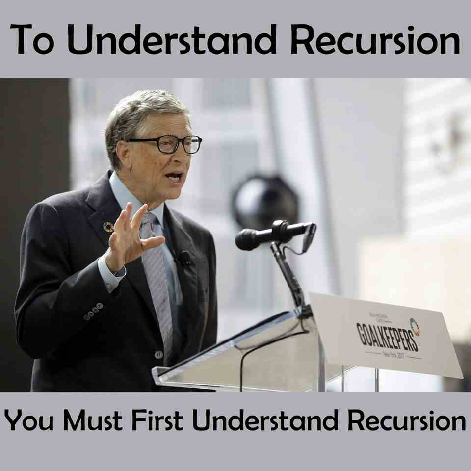 To understand Recursion you must first understand Recursion