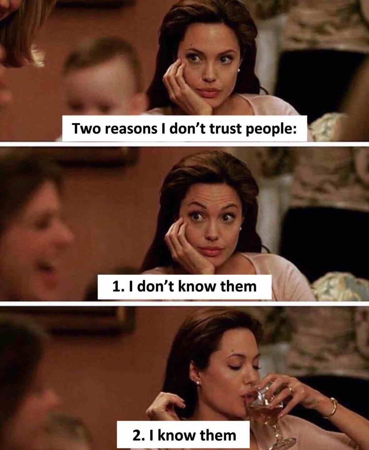 Two reasons i don't trust people
