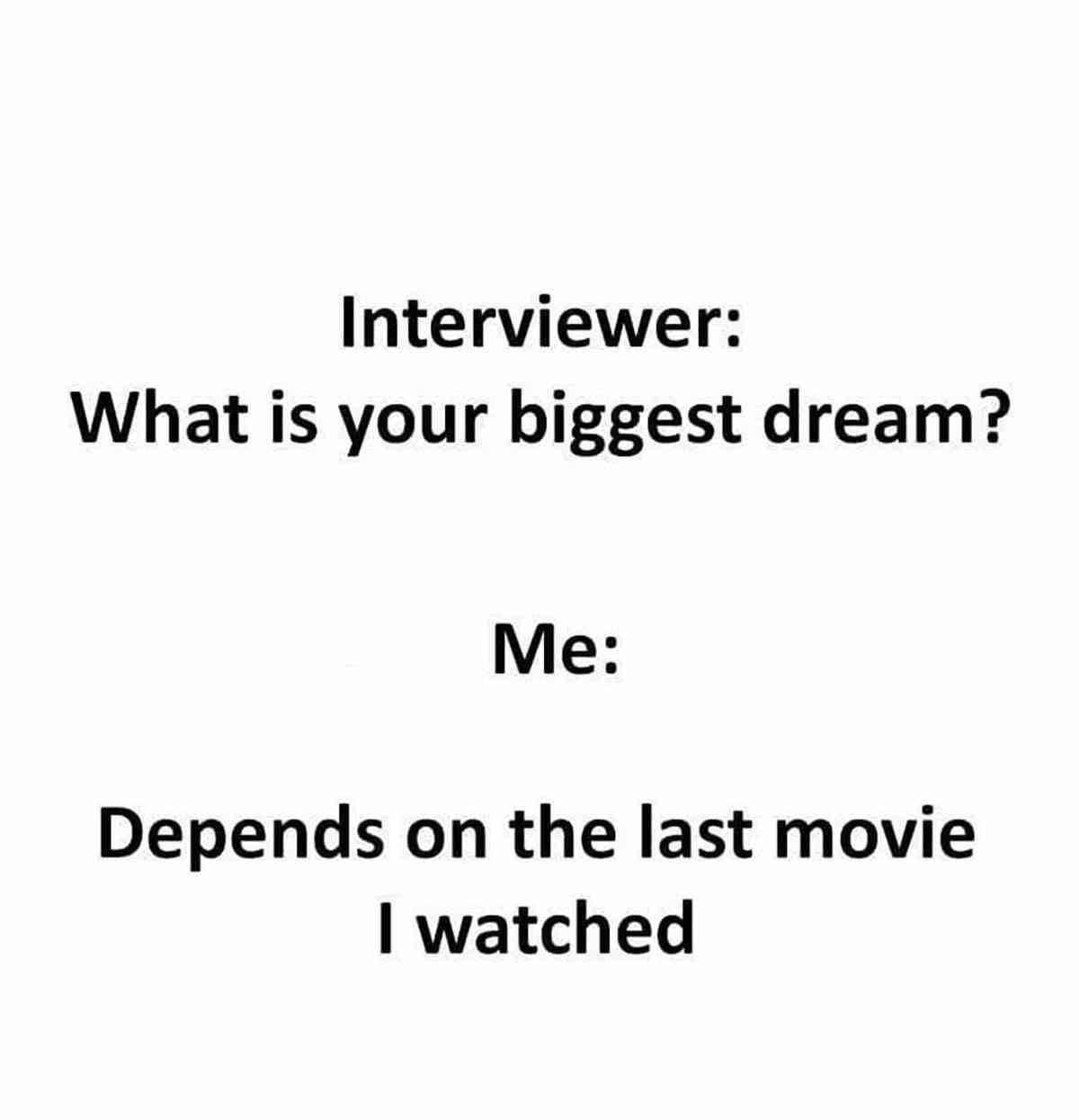 What is your Biggest dream?