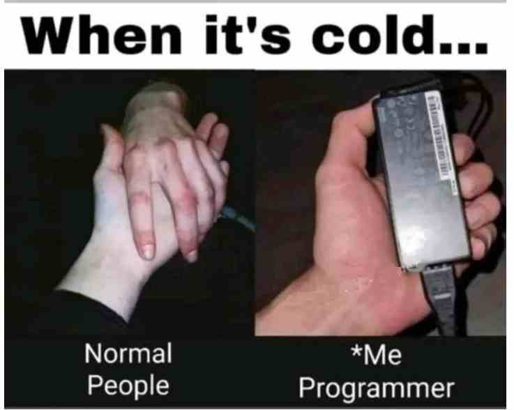 When it's colde.. Normal people & Programmer