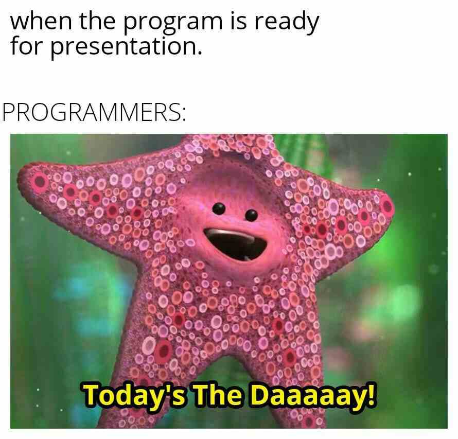 When the program is ready for presentation