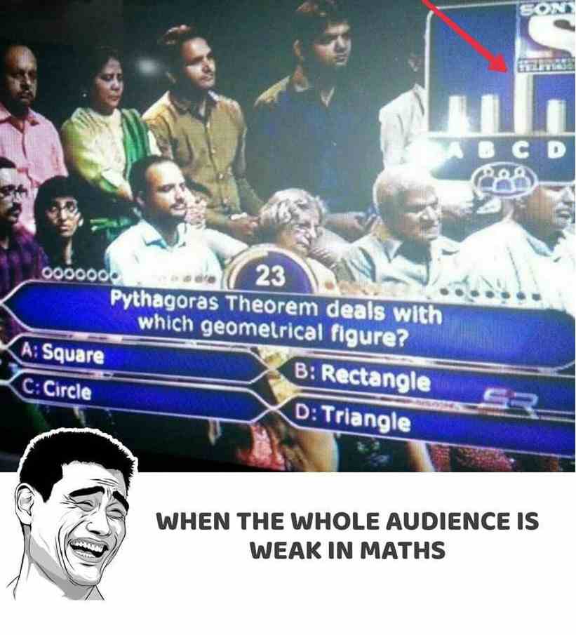 When the whole audience is weak in Maths!