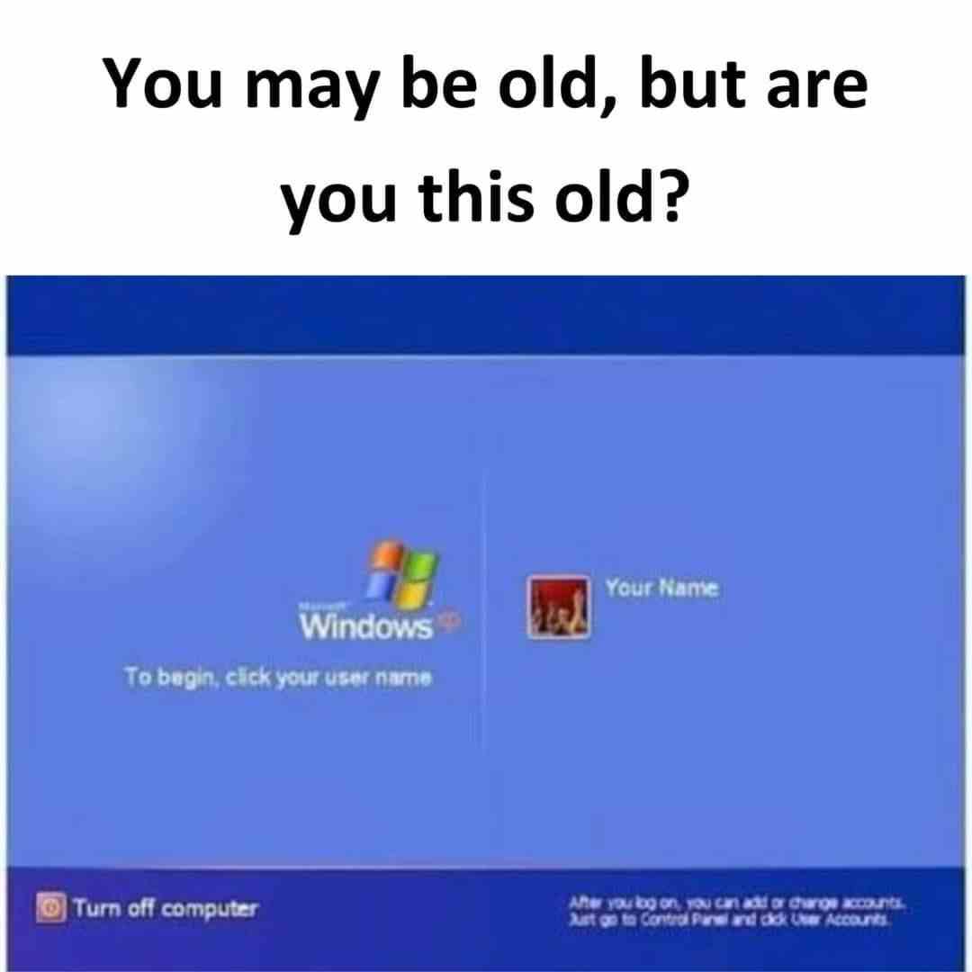 You may be old, but are you this old?