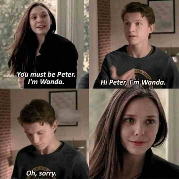 You must be Peter I'm Wanda